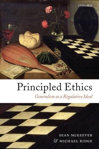 Principled Ethics: Generalism As a Regulative Ideal