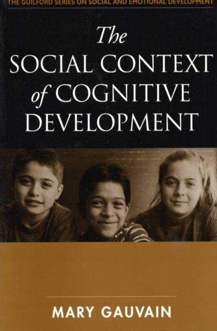 The Social Context of Cognitive Development (The Guilford Series on Social and Emotional Development)