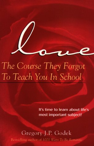 Love--The Course They Forgot To Teach You In School