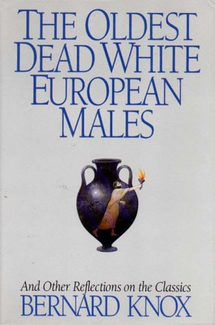 The Oldest Dead White European Males and Other Reflections o