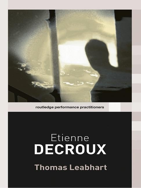 Etienne Decroux (Routledge Performance Practitioners)