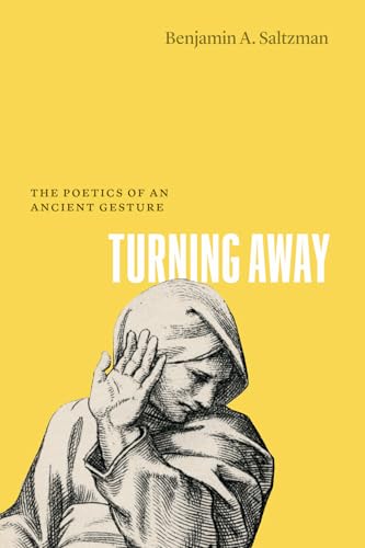 Turning Away: The Poetics of an Ancient Gesture (Thinking Literature)