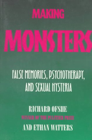 Making Monsters: False Memories, Psychotherapy, And Sexual H