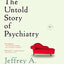 Shrinks: The Untold Story of Psychiatry