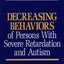 Decreasing Behaviors of Persons With Severe Retardation and