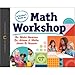 A Teacher’s Guide to Math Workshop (Classroom Essentials)