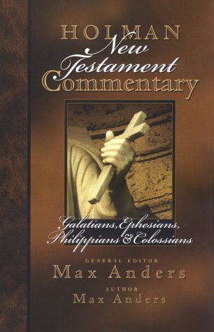 Holman New Testament Commentary - Galatians, Ephesians, Philippians, Colossians (Volume 8)