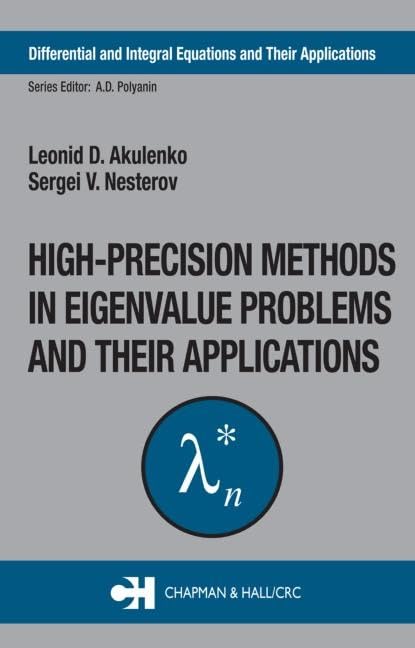 High-Precision Methods in Eigenvalue Problems and Their Applications (Differential and Integral Equations and Their Applications)