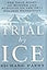 Trial by Ice: The True Story of Murder and Survival on the 1871 Polaris Expedition