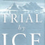 Trial by Ice: The True Story of Murder and Survival on the 1871 Polaris Expedition