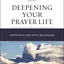 Deepening Your Prayer Life: Approach God with Boldness (Charles F. Stanley Bible Study Series)