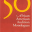 50 African American Audition Monologues