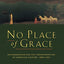 No Place of Grace: Antimodernism and the Transformation of American Culture, 1880–1920