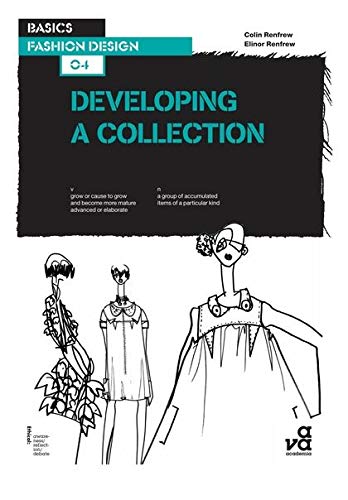 Developing a Collection (Basics Fashion Design)