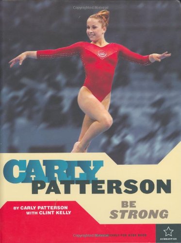 Carly Patterson: Be Strong