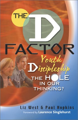The D Factor: Youth Discipleship The Hole In Our Thinking?