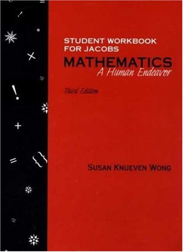 Student Workbook for Jacobs Mathematics: A Human Endeavor