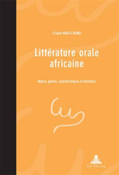 Littérature orale africaine: Nature, genres, caractéristiques et fonctions (Pensée et perspectives africaines / African Thought and Perspectives) (French Edition)
