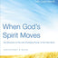 When God's Spirit Moves Bible Study Participant's Guide: Six Sessions on the Life-Changing Power of the Holy Spirit