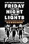 Friday Night Lights (25th Anniversary Edition): A Town, a Team, and a Dream