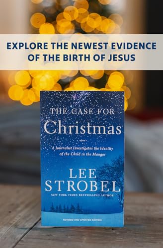The Case for Christmas: A Journalist Investigates the Identity of the Child in the Manger