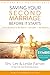 Saving Your Second Marriage Before It Starts: Nine Questions to Ask Before -- and After -- You Remarry