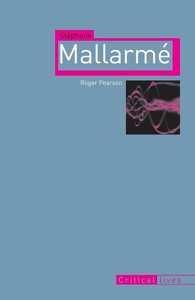 Stéphane Mallarmé (Critical Lives)