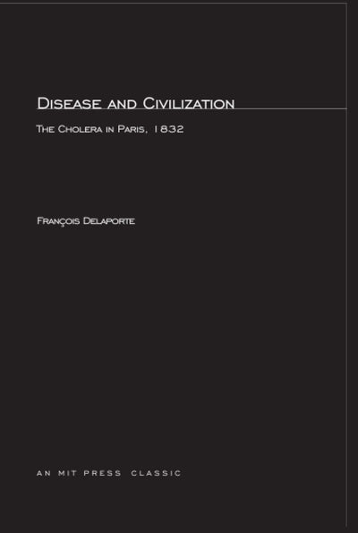 Disease and Civilization: The Cholera in Paris, 1832