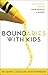 Boundaries with Kids: How Healthy Choices Grow Healthy Children