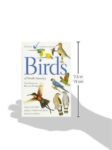Birds of South America: Non-Passerines: Rheas to Woodpeckers (Princeton Illustrated Checklists)