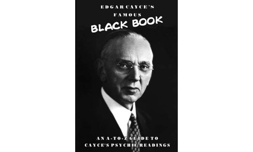 Edgar Cayce's Famous Black Book: An A-Z Guide to Cayce's Psychic Readings