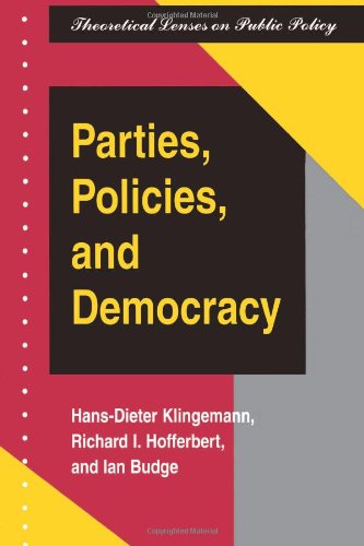 Parties, Policies, And Democracy (Theoretical Lenses on Public Policy)
