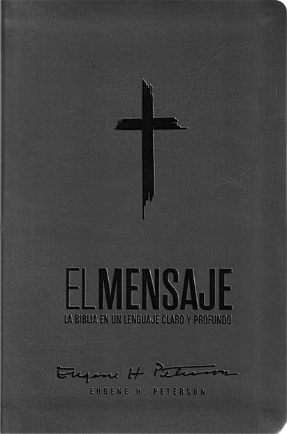Biblia El Mensaje (SentiPiel, Gris): La Biblia en un lenguaje claro y profundo (The Message) (Spanish Edition)