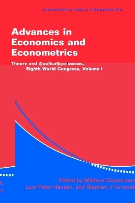 Advances in Economics and Econometrics: Theory and Applications, Eighth World Congress (Econometric Society Monographs, Series Number 35) (Volume 1)