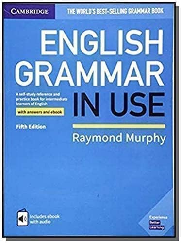English Grammar in Use Book with Answers and Interactive eBook: A Self-study Reference and Practice Book for Intermediate Learners of English