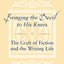 Bringing the Devil to His Knees: The Craft of Fiction and the Writing Life