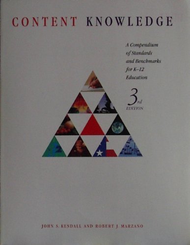 Content Knowledge: A Compendium of Standards and Benchmarks for K-12 Education