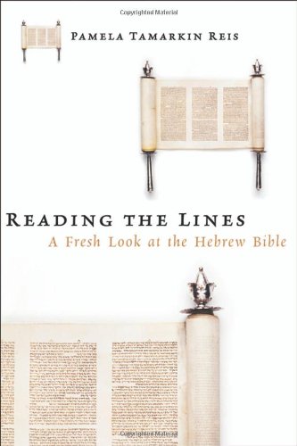 Reading the Lines: A Fresh Look at the Hebrew Bible