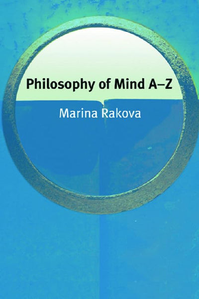 Philosophy of Mind A-Z (Philosophy A-Z)