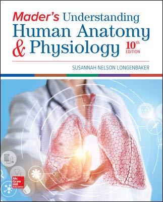 Mader's Understanding Human Anatomy & Physiology