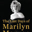 The Last Days of Marilyn Monroe: A True Crime Thriller