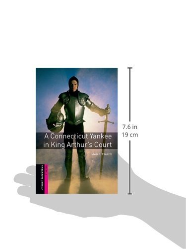 Oxford Bookworms Library: A Connecticut Yankee in King Arthur's Court: Starter: 250-Word Vocabulary (Oxford Bookworms: Starter)