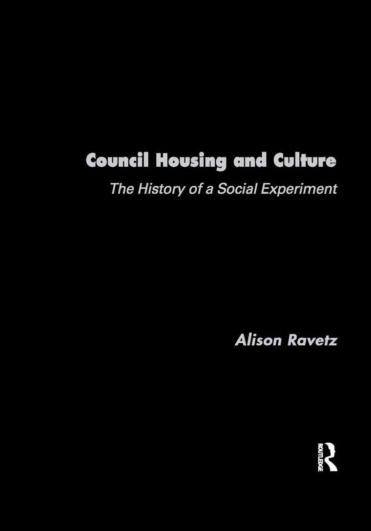 Council Housing and Culture: The History of a Social Experiment (Planning, History and Environment Series)