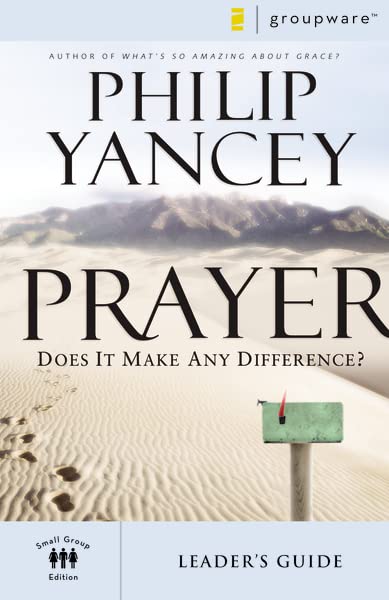 Prayer: Does it Make Any Difference? - Six Sessions on Our Relationship With God