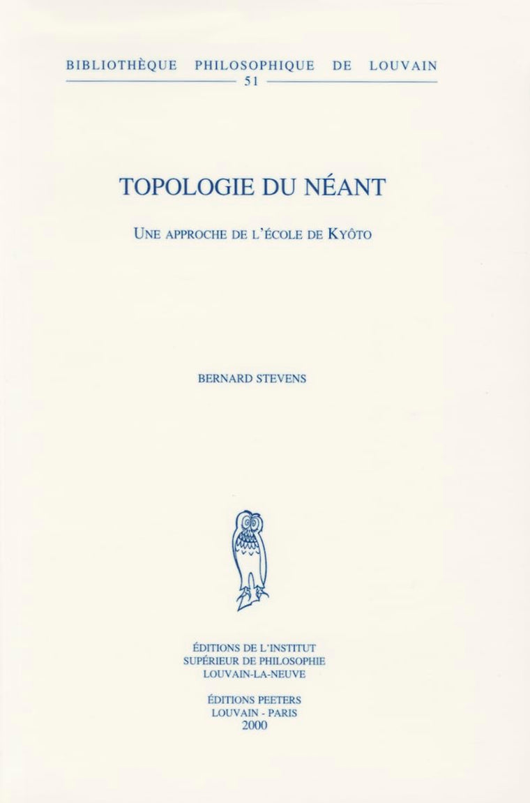 Topologie du neant Une approche de l'ecole de Kyoto. (Bibliotheque Philosophique de Louvain) (French Edition)