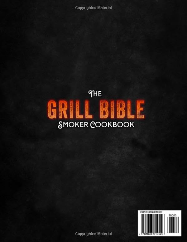 The Grill Bible  Smoker Cookbook: 1200 Days of Tender & Juic