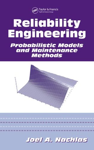 Reliability Engineering: Probabilistic Models and Maintenance Methods (Mechanical Engineering)