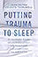 Putting Trauma to Sleep: Attachment-Based Neuromodulatory Interventions for Stabilizing the Brainstem