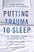 Putting Trauma to Sleep: Attachment-Based Neuromodulatory Interventions for Stabilizing the Brainstem