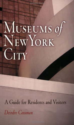 Museums of New York City: A Guide for Residents and Visitors